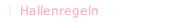 Hallenregeln
