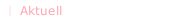 Aktuell